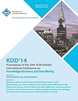 KDD 14 Vol 1 20th ACM SIGKDD Conference on Knowledge Discovery and Data Mining 1450332706 Book Cover