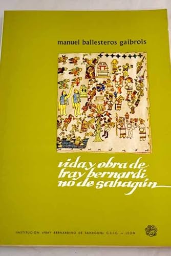 Vida y obra de fray bernardino de sahagun