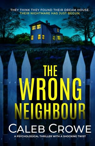 The Wrong Neighbour: a psychological thriller with a shocking twist