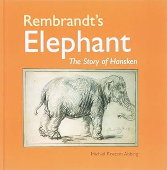 Hardcover Rembrandt's Elephant / druk ND: the story of Hansken Book