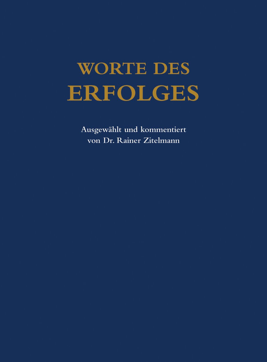 Worte des Erfolges: Ausgewählt und kommentiert von Dr. Rainer Zitelmann