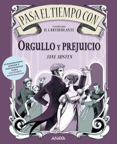 Pasa el tiempo con Orgullo y prejuicio: Curiosidades, juegos y pasatiempos para lectores entusiastas (OCIO Y CONOCIMIENTOS - Juegos y pasatiempos)