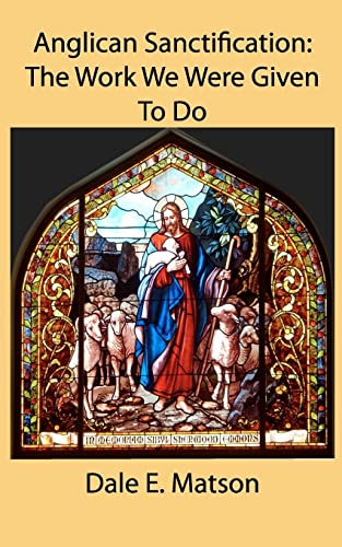 Anglican Sanctification: The Work We Were Given To Do