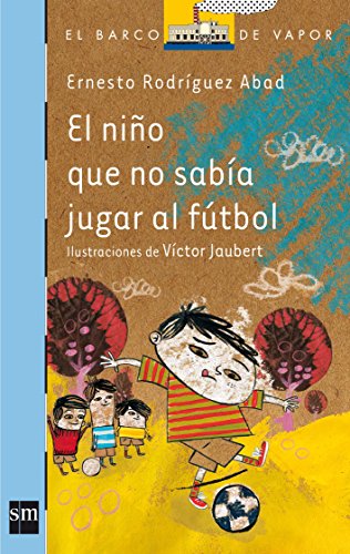 El niño que no sabía jugar al fútbol: 166 (El Barco de Vapor Azul)