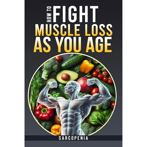 HOW TO FIGHT MUSCLE LOSS AS YOU AGE? (SARCOPENIA) (Written by Patrick Quan) episode artwork