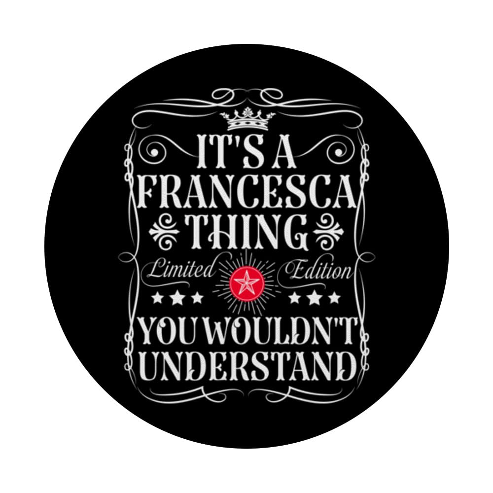Francesca Name Its A Francesca Thing You Wouldn't Understand PopSockets Swappable PopGrip, Black - Image 3