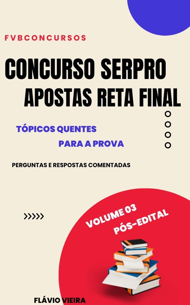 CONCURSO SERPRO: APOSTAS DA FVBCONCURSOS: Perguntas e Respostas (Reta final Pós-edital) (SERPRO: TÓPICOS QUENTES PARA A PROVA) (Portuguese Edition)