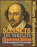 William Shakespeare\'s Sonnets: The Complete Illustrated Edition: Complete collection (all 154 sonnets)  154 Color Images  313 Pages  Large Font  Fine art book  Coffee table book  8.5x11 inch