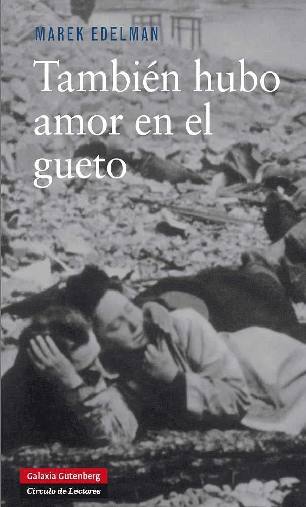 También hubo amor en el gueto (Biografías y Memorias)