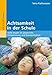 Produktbild Achtsamkeit in der Schule: Stille-Inseln im Unterricht: Entspannung und Konzentration