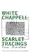 White Chappell, Scarlet Tracings