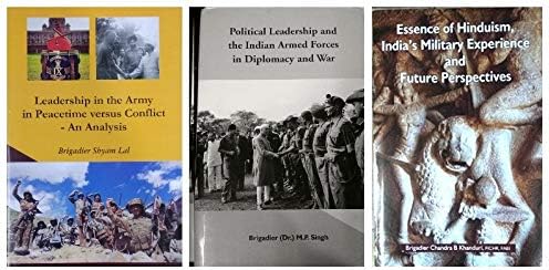 Set of 3 Books - Political Leadership and Forces in Diplomacy and War + Leadership in the Army in Peacetime + Essence of Hinduism, India's Military Experience and Future Perspectives [Hardcover] Brigadier Shyam Lal; Brigadier (Dr.) M.P. Singh and Brigadier Chandra B Khanduri, FICHR, FABI