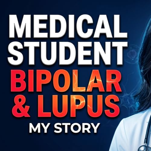 Medical Student with Lupus & Bipolar I