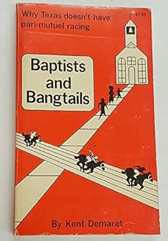 Paperback BAPTISTS AND BANGTAILS, Why Texas doesn't have pari-mutuel Racing Book