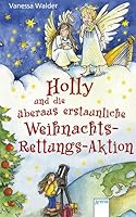 Holly und die überaus erstaunliche Weihnachts-Rettungs-Aktion 3401061607 Book Cover