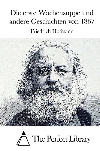 Die erste Wochensuppe und andere Geschichten von 1867 (Perfect Library) (German Edition)