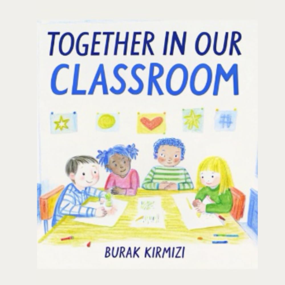 Together in Our Classroom: A Story About Friendship, Mistakes, and Feeling Safe at School (Little One Series)