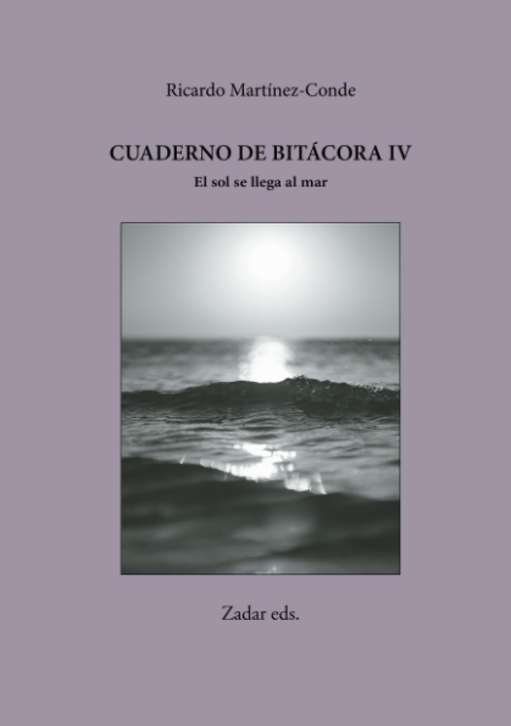 Cuaderno de bitácora IV · El sol se llega al mar
