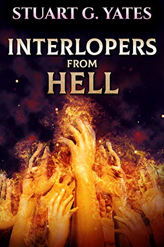 Interlopers From Hell: A Dark Horror Novel by [Stuart G. Yates]