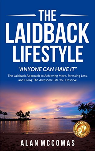 THE LAIDBACK LIFESTYLE: 