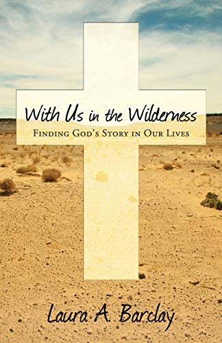 With Us in the Wilderness: Finding God's Story in Our Lives