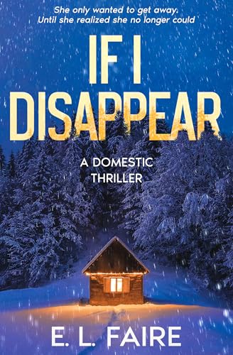 If I Disappear: A Domestic Thriller