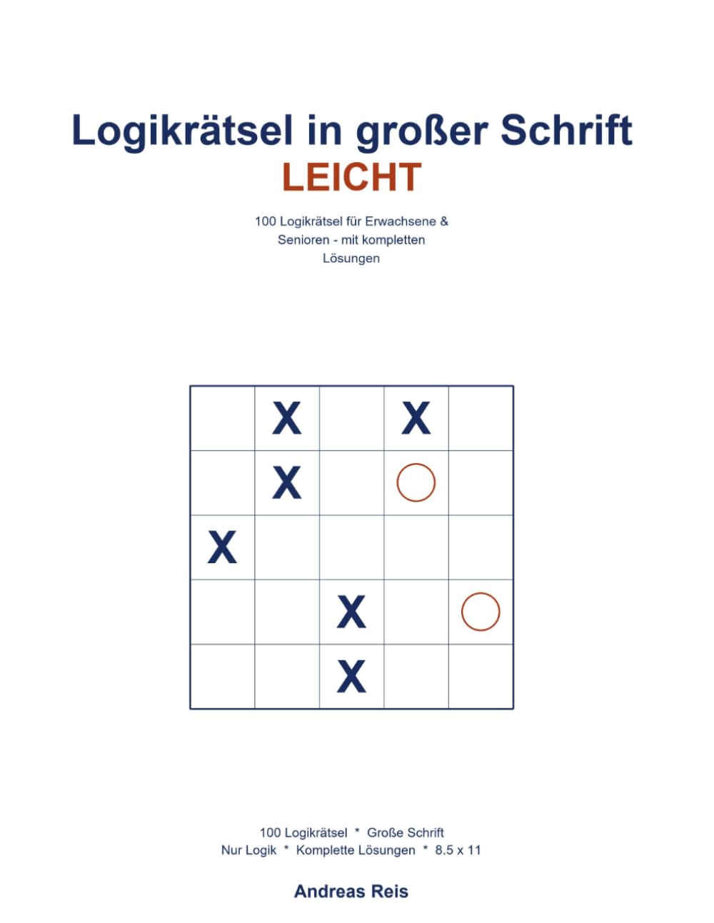 Logikrätsel in großer Schrift: Leicht: 100 Logikrätsel für Erwachsene & Senioren - Gehirnjogging mit kompletten Lösungen