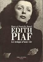Edith Piaf, le temps d'une vie 2877061892 Book Cover