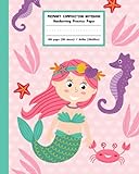 Primary Composition Notebook Handwriting Practice Paper: Pretty Pink Mermaid and Seahorse Cover with Blank Writing Sheets for Kindergarten to 2nd Grade Elementary Students