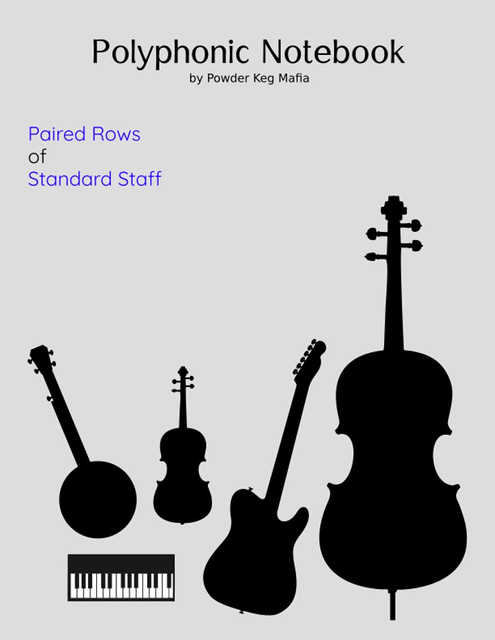 Paired Rows of Standard Staff: Polyphonic Notebook by Powder Keg Mafia (Polyphonic Notebooks)
