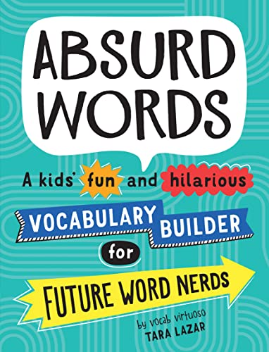 Absurd Words: A kids’ fun and hilarious vocabulary builder and back to school gift