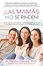 Las Mam&Atilde;&iexcl;s No se Rinden: C&Atilde;&sup3;mo Influenciar, Empoderar, y Mantenerte Conectada con tu Preadolescente o Adolescente en un Mundo Ruidoso (Spanish Edition)