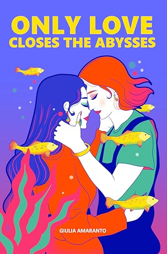 Only love closes the abysses: A delicate sapphic girls novel