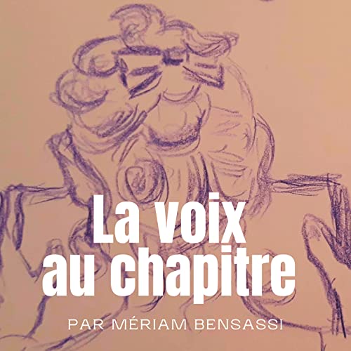 La voix au chapitre Podcast Por Meriam bensassi arte de portada