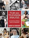 Film and Television Analysis: An Introduction to Methods, Theories, and Approaches