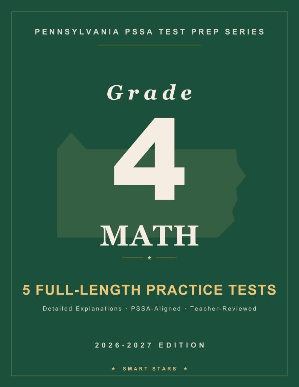Smart Stars Pennsylvania PSSA Grade 4 Mathematics: 5 Practice Tests with Detailed Answer Explanations