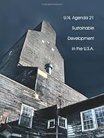 U.N. Agenda 21: Sustainable Development in the U.S.A. 1582911177 Book Cover