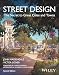 Street Design: The Secret to Great Cities and Towns