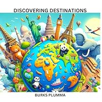 DISCOVERING DESTINATIONS: ALPHABETICAL WORLD TOUR B0CP311BNP Book Cover