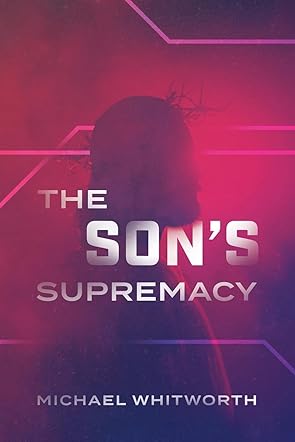 The Son‘s Supremacy