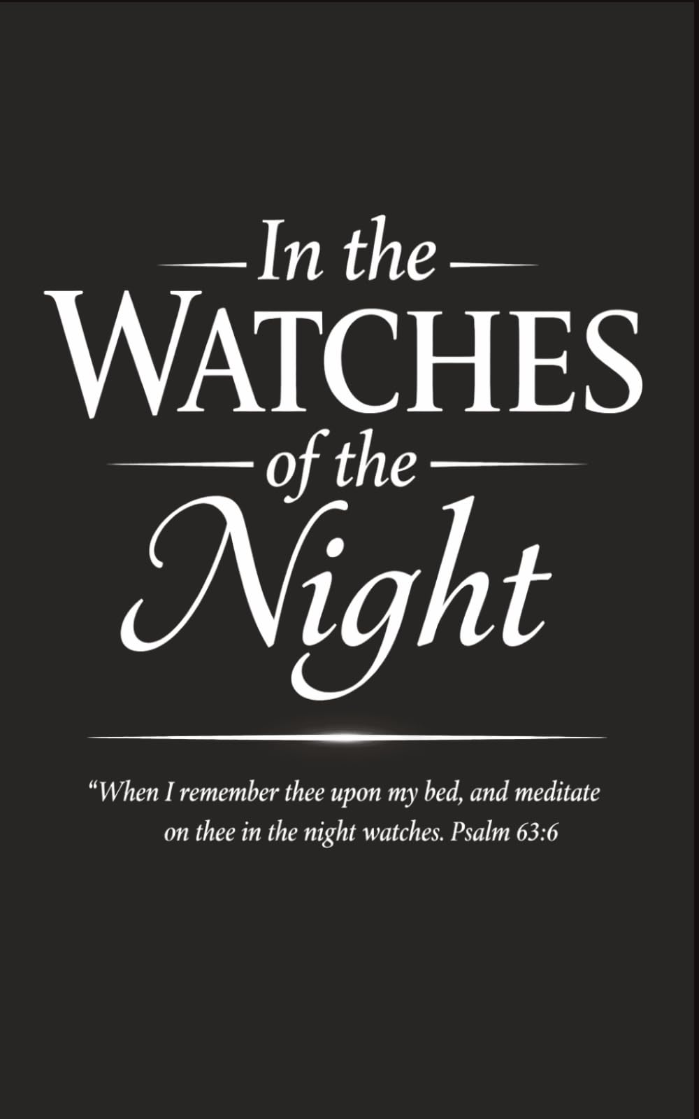 In the Watches of the Night: A Christian Dream Journal for Recording, Reflecting, and Prayerful Discernment