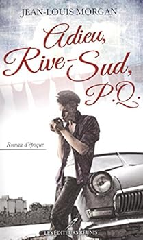 Paperback ADIEU, RIVE-SUD, P.Q. : LES FOLLES NUITS DE MONTREAL [French] Book