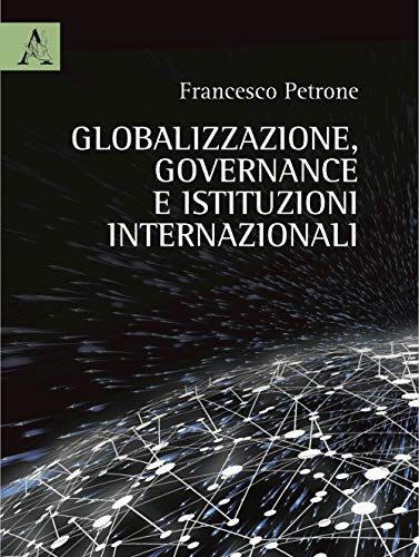 Globalizzazione, governance e istituzioni internazionali