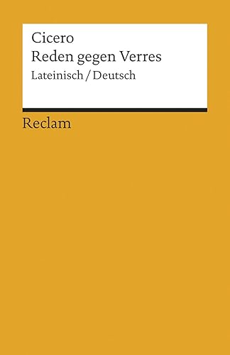 Reden gegen Verres. Gesamtausgabe. Lateinisch/Deutsch: Cicero – zweisprachige Ausgabe; Literatur für den Latein-Unterricht (Reclams Universal-Bibliothek)