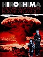 Hiroshima: L'histoire de la première bombe atomique 2070510778 Book Cover