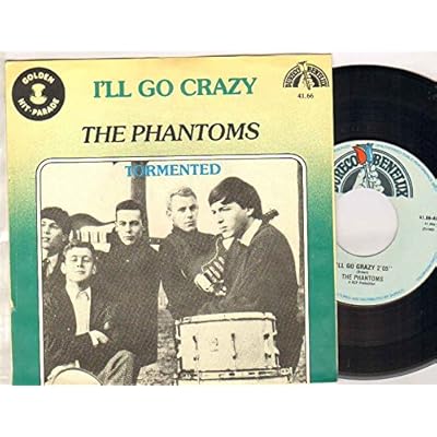 PHANTOMS - I'LL GO CRAZY - 7 inch vinyl / 45