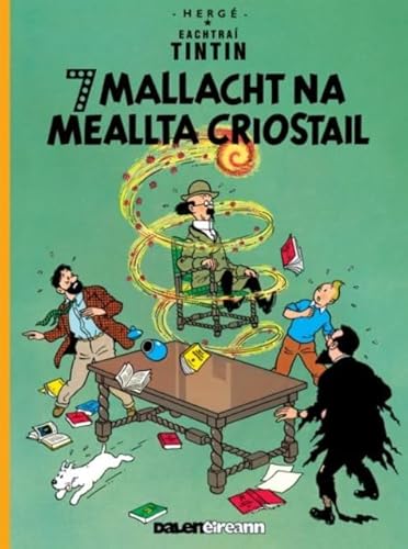 Seacht Mallacht Na Meallta Criostail (Tintin i Ngaeilge / Tintin in Irish) (Irish Edition)