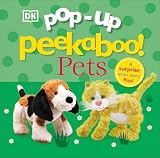 Pop-Up Peekaboo! Pets: A Cuddly Surprise Under Every Flap!