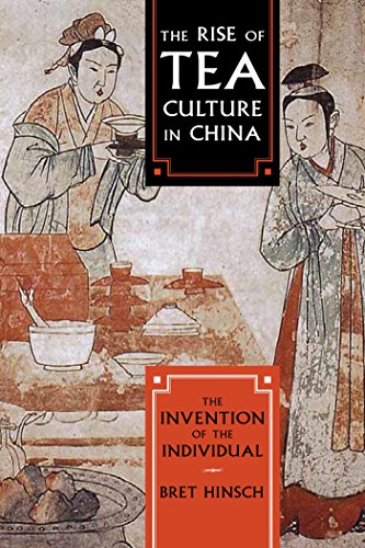 The Rise of Tea Culture in China: The Invention of the Individual (Asia/Pacific/Perspectives)