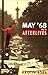 May '68 and Its Afterlives